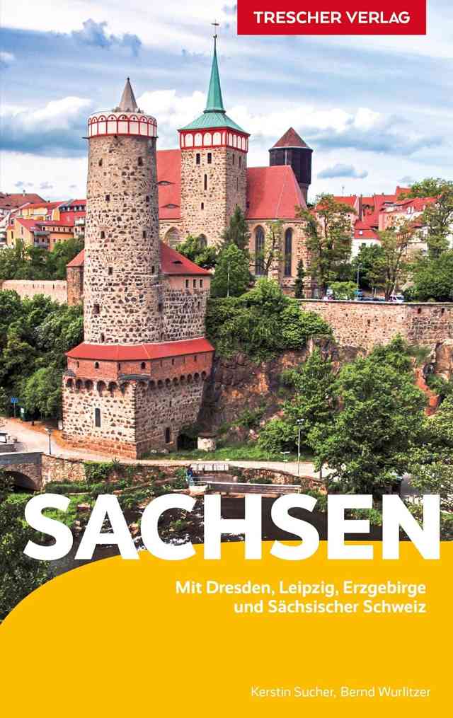 Sachsen: Mit Dresden, Leipzig, Erzgebirge und Sächsischer Schweiz Buch