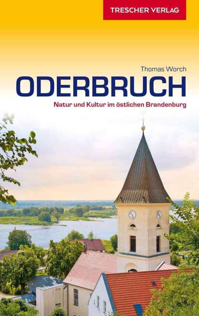 Oderbruch: Natur und Kultur im östlichen Brandenburg Buch