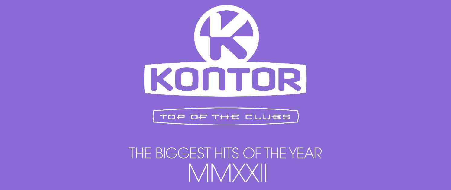 Kontor Top Of The Clubs The Biggest Hits Of The Year 2022