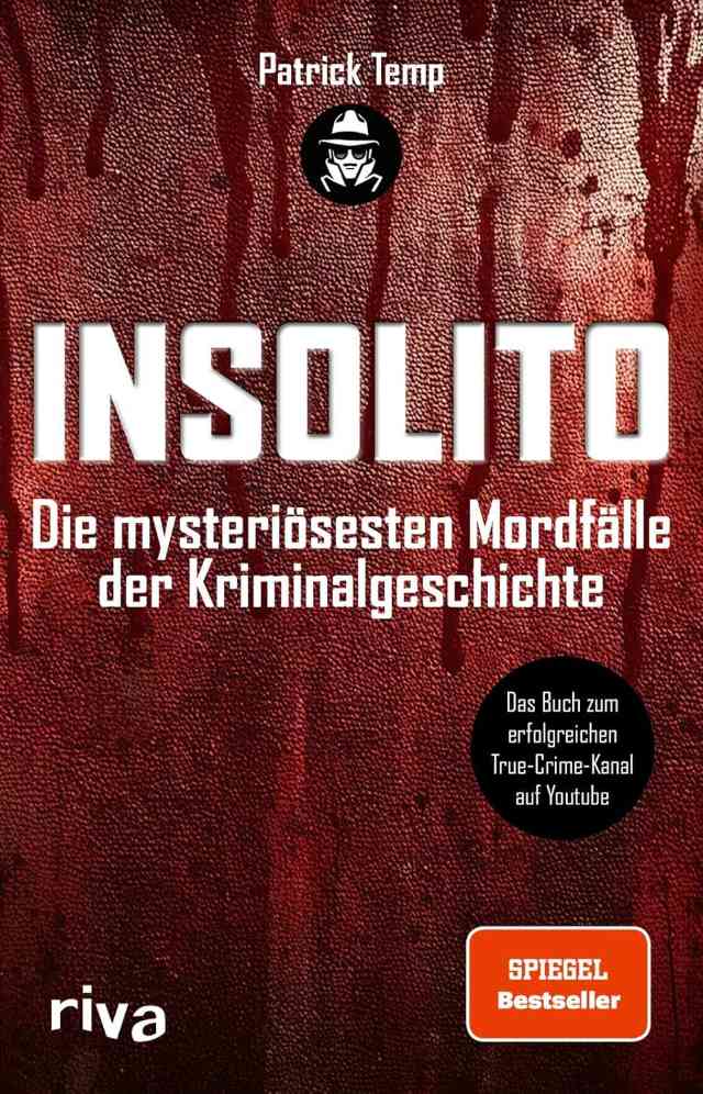 Insolito: Die mysteriösesten Mordfälle der Kriminalgeschichte