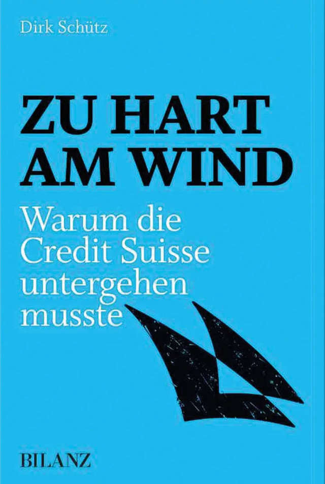 Zu hart am Wind: Warum die Credit Suisse untergehen musste