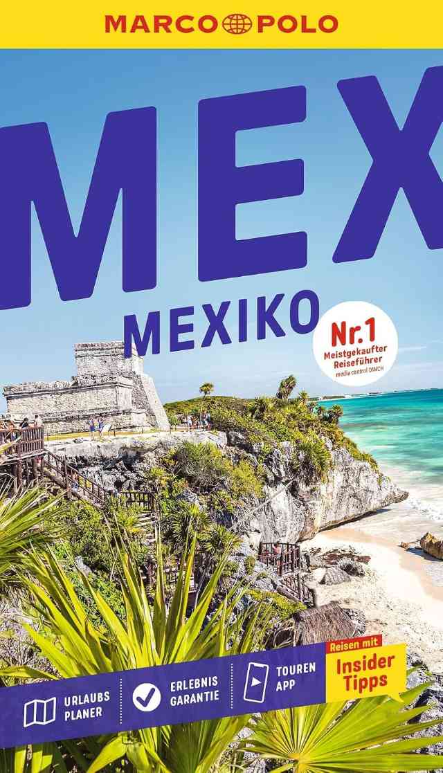 Mexiko: Reisen mit Insider-Tipps