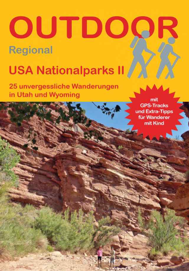 USA Nationalparks II: 25 unvergessliche Wanderungen in Utah und Wyoming