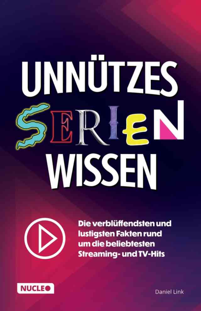 Unnützes Serienwissen