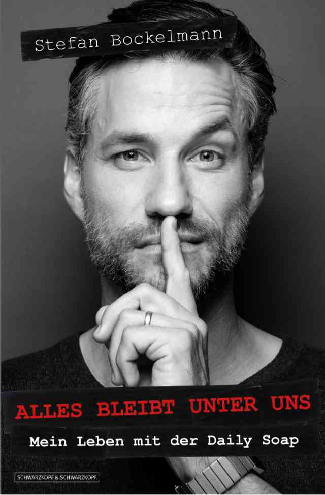 Alles bleibt unter uns. Mein Leben mit der Daily Soap
