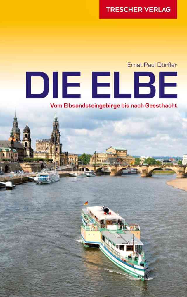 Die Elbe: Vom Elbsandsteingebirge bis nach Geesthacht Cover