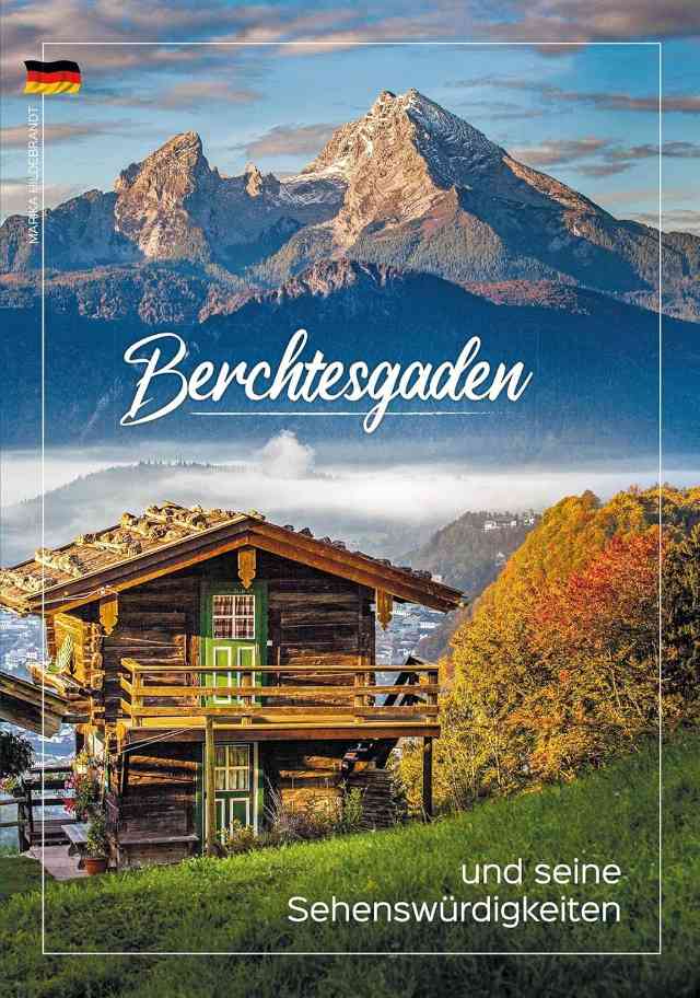 Berchtesgaden und seine Sehenswürdigkeiten